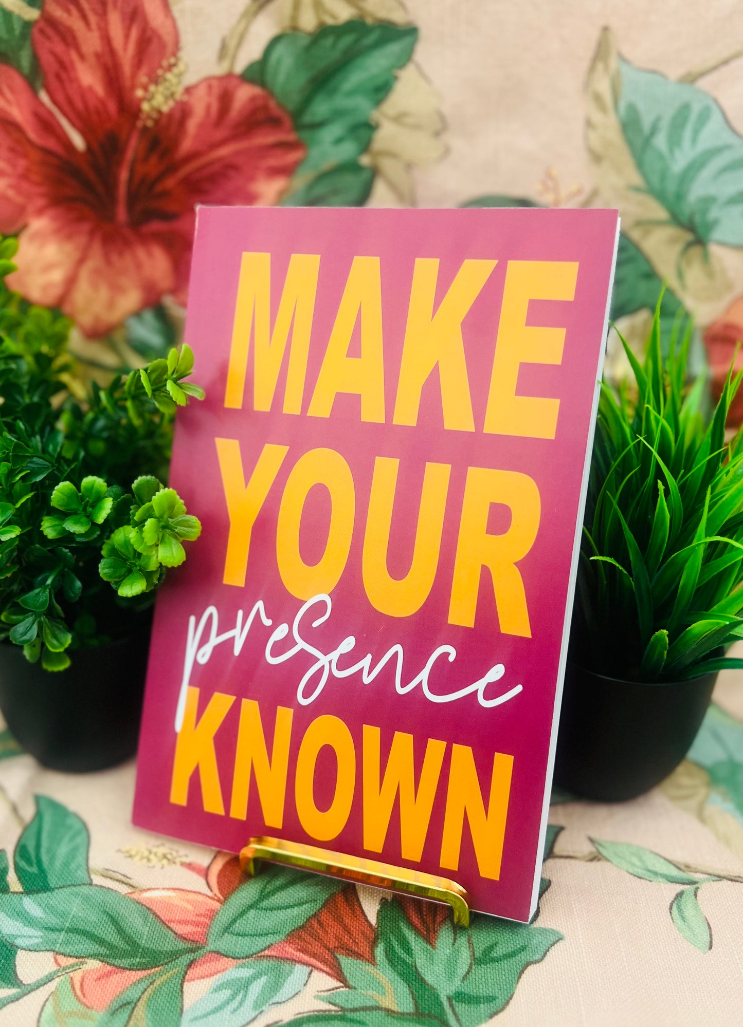 "Make Your Presence Known" - Journal